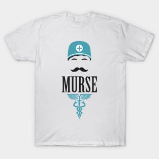 Murse - Male nurse - Heroes T-Shirt